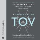 Church Called Tov: Forming a Goodness Culture That Resists Abuses of Power and Promotes Healing, Laura Barringer, Scot Mcknight