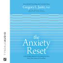 The Anxiety Reset: A Life-Changing Approach to Overcoming Fear, Stress, Worry, Panic Attacks, OCD an Audiobook