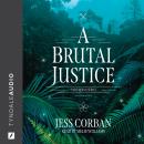 A Brutal Justice Audiobook