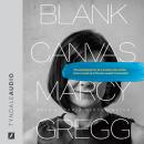 Blank Canvas: The Amazing Story of a Woman Who Awoke from a Coma to a Life She Couldn't Remember Audiobook