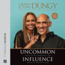 Uncommon Influence: Saying Yes to a Purposeful Life Audiobook