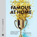 Cover of Famous at Home: 7 Decisions to Put Your Family Center Stage in a World Competing for Your Time, Attention, and Identity