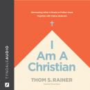 I Am a Christian: Discovering What It Means to Follow Jesus Together with Fellow Believers Audiobook