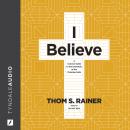 I Believe: A Concise Guide to the Essentials of the Christian Faith Audiobook