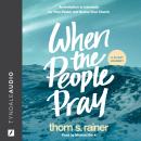 When the People Pray: An Invitation to Intercede for Your Pastor and Revive Your Church Audiobook