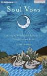Soul Vows: Gathering the Presence of the Divine In You, Through You, and As You Audiobook