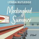 Mockingbird Summer: A Novel Audiobook