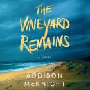 The Vineyard Remains: A Novel Audiobook