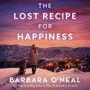 The Lost Recipe for Happiness: A Novel Audiobook