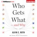 Who Gets What-And Why, Alvin E. Roth