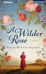 A Wilder Rose: A Novel