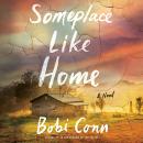 Someplace Like Home: A Novel Audiobook