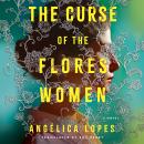 The Curse of the Flores Women: A Novel Audiobook