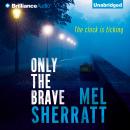 Only the Brave Audiobook