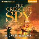 The Crescent Spy Audiobook
