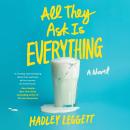 All They Ask Is Everything: A Novel Audiobook