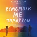 Remember Me Tomorrow: A Novel Audiobook