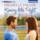 Kissing Mr. Right, Michelle Major
