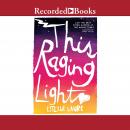 This Raging Light Audiobook
