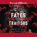 Fates and Traitors: A Novel of John Wilkes Booth Audiobook