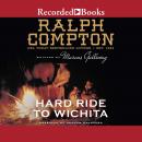 Ralph Compton Hard Ride to Wichita Audiobook