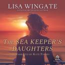 Sea Keeper's Daughters, Lisa Wingate