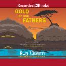 Gold of Our Fathers Audiobook