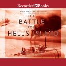 Battle for Hell's Island: How a Small Band of Carrier Dive-Bombers Helped Save Guadalcanal, Stephen L. Moore