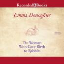 The Woman Who Gave Birth to Rabbits: Stories Audiobook