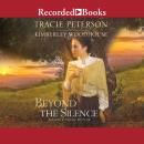 Beyond the Silence, Kimberley Woodhouse, Tracie Peterson