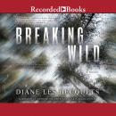 Breaking Wild, Diane Les Becquets