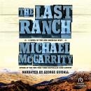 The Last Ranch: A Novel of the New American West Audiobook