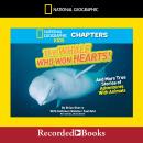 National Geographic Kids Chapters: The Whale Who Won Hearts: And More True Stories of Adventures with Animals, Brian Skerry, Kathleen Weidner Zoehfeld