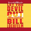 Let the Devil Out, Bill Loehfelm