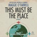 This Must Be the Place, Maggie O'Farrell