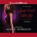 Just Can't Let Go Audiobook