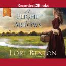 Flight of Arrows, Lori Benton