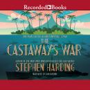 Castaway's War: One Man's Battle Against Imperial Japan, Stephen Harding