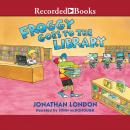 Froggy Goes to the Library, Jonathan London