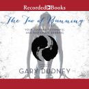 Tao of Running: Your Journey to Mindful and Passionate Running, Gary Dudney