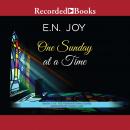 One Sunday at a Time, E.N. Joy
