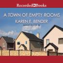 Town of Empty Rooms, Karen E. Bender
