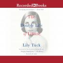 Double Life of Liliane, Lily Tuck