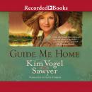 Guide Me Home, Kim Vogel Sawyer