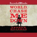 World, Chase Me Down, Andrew Hilleman