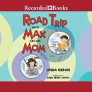 Road Trip with Max and His Mom Audiobook