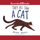 They All Saw a Cat, Brendan Wenzel