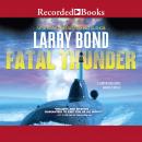 Fatal Thunder, Larry Bond