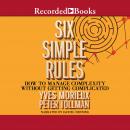 Six Simple Rules: How to Manage Complexity Without Getting Complicated, Peter Tollman, Yves Morieux