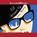 All Grown Up Audiobook